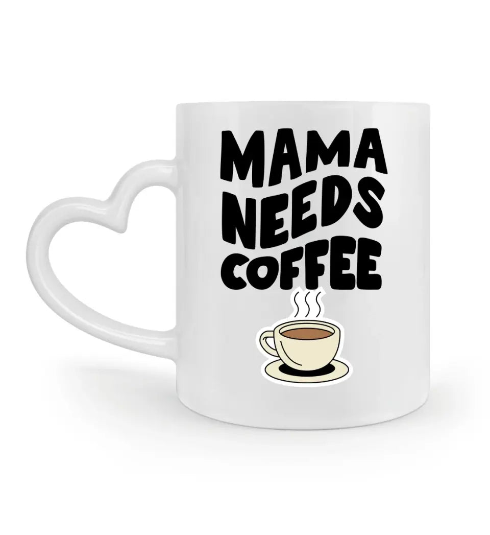 Mama Needs Coffee Tasse Und Herzhenkel Tasse Spatzfratz 