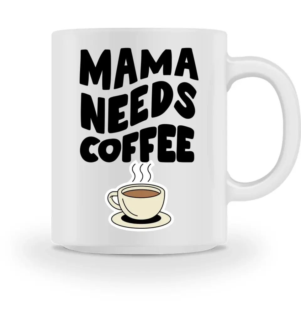 Mama needs Coffee Tasse und Herzhenkel-Tasse