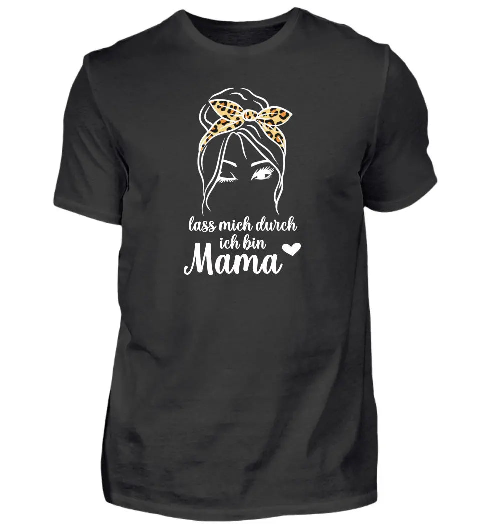 Lass mich durch ich bin Mama Premium T-Shirt personalisierbar