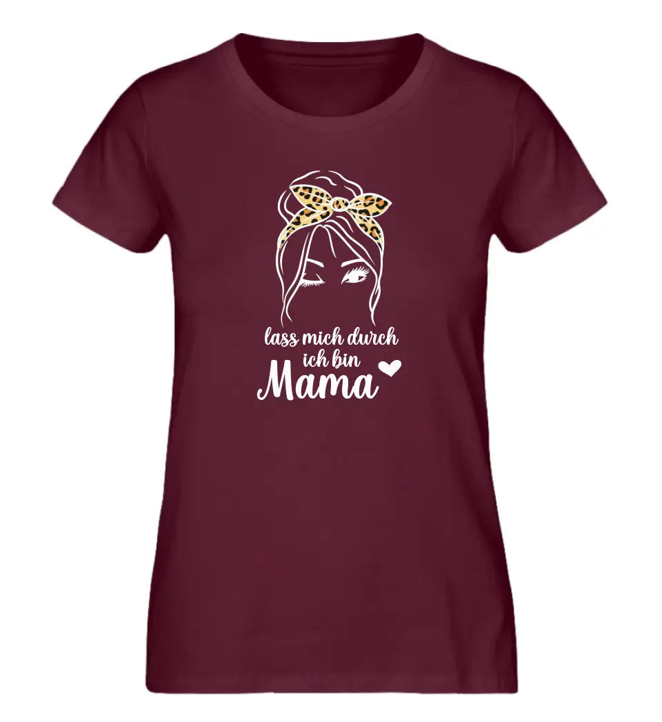 Lass mich durch ich bin Mama Premium T-Shirt personalisierbar