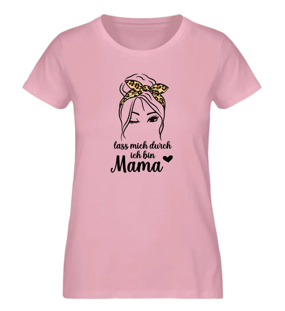 Lass mich durch ich bin Mama Premium T-Shirt personalisierbar