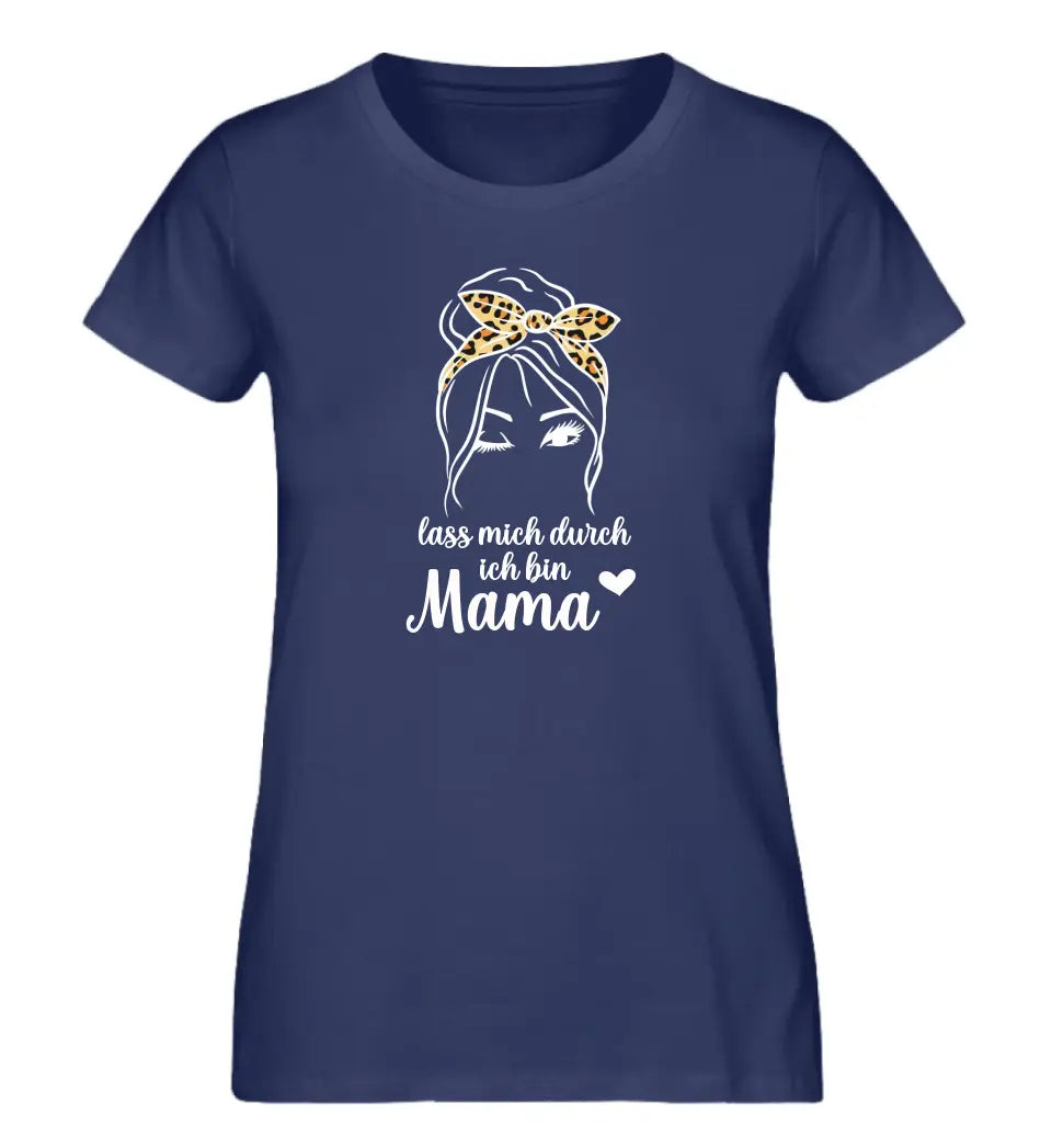 Lass mich durch ich bin Mama Premium T-Shirt personalisierbar